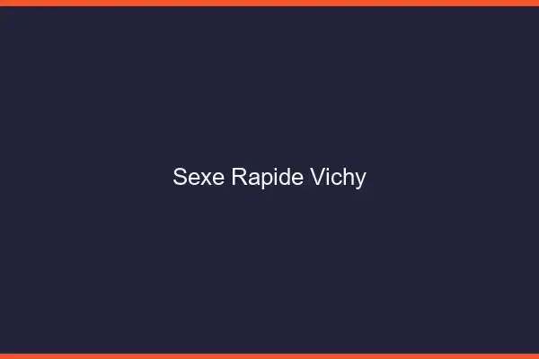 Sexe rapide Vichy