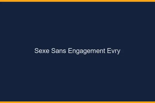 Sexe sans engagement Évry