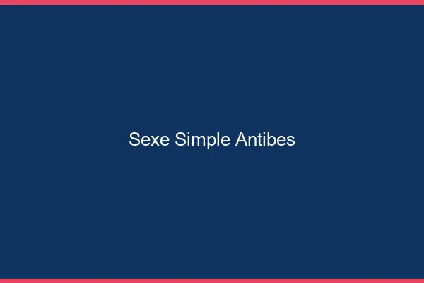 Sexe simple Antibes