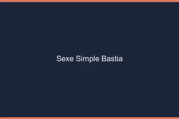 Sexe simple Bastia
