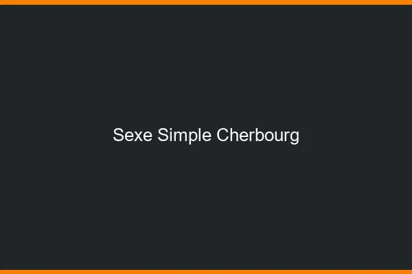 Sexe simple Cherbourg