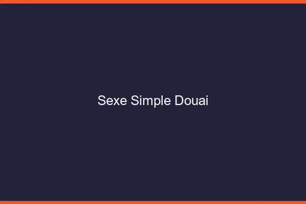 Sexe simple Douai