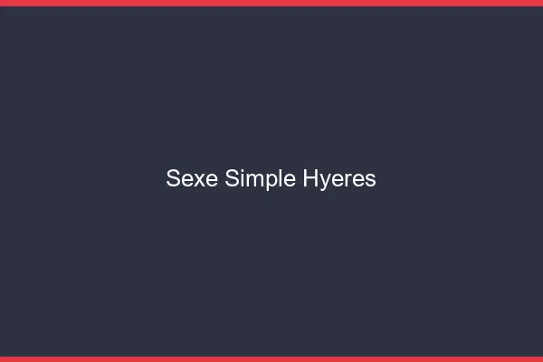 Sexe simple Hyères