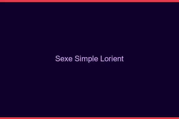 Sexe simple Lorient