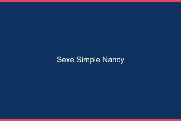 Sexe simple Nancy