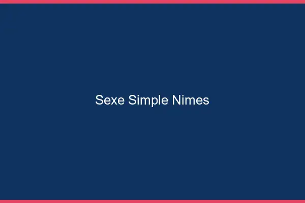 Sexe simple Nîmes