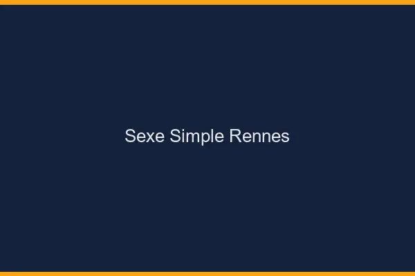 Sexe simple Rennes