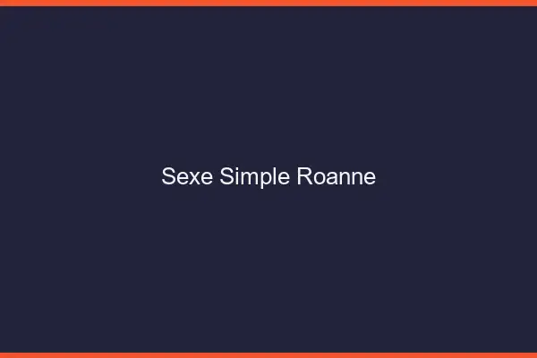 Sexe simple Roanne