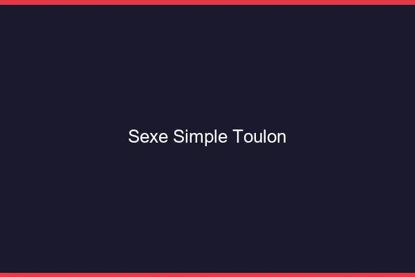 Sexe simple Toulon