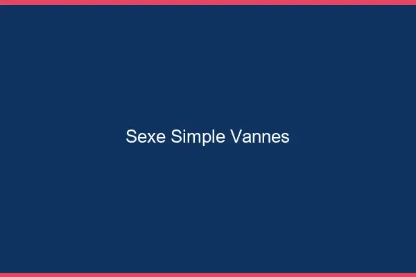Sexe simple Vannes