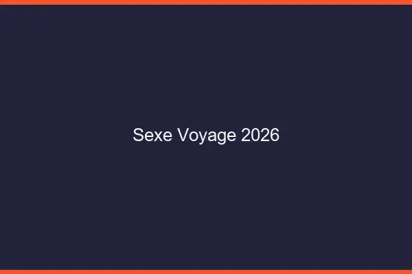 Sexe voyage 2026