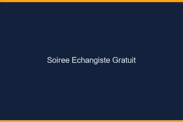 Soirée échangiste gratuit
