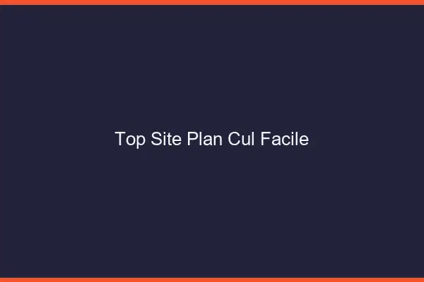 Top site plan cul facile