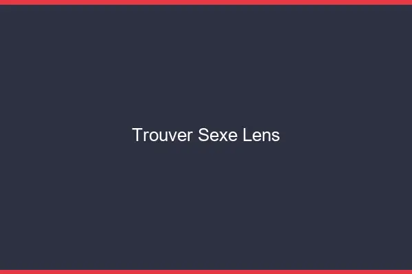 Trouver sexe Lens
