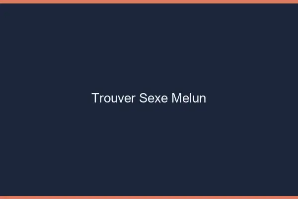 Trouver sexe Melun